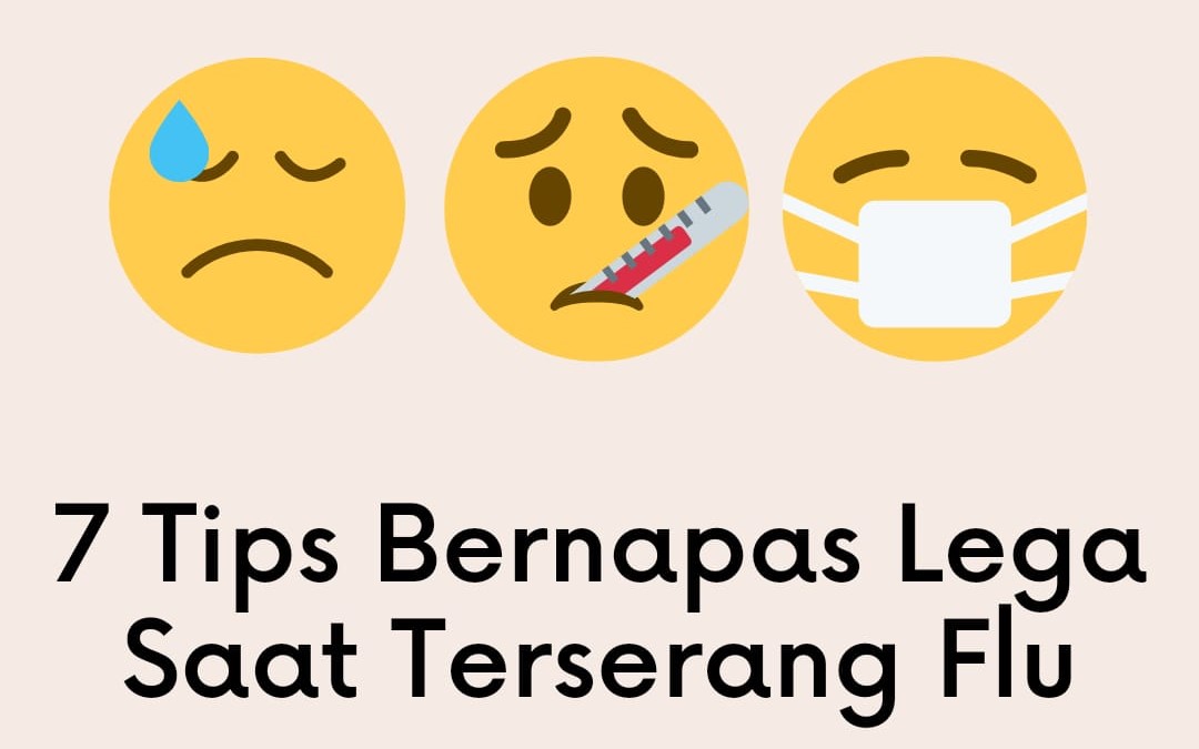 7 Tips Bernapas Lega Saat Terserang Flu